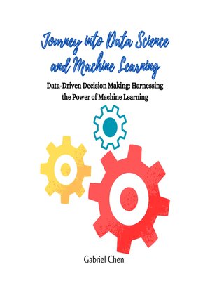 cover image of Journey into Data Science and Machine Learning
